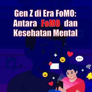 Gen Z di Era FoMO: Antara FoMO dan Kesehatan Mental