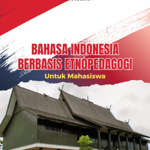 BAHASA INDONESIA BERBASIS ETNOPEDAGOGI UNTUK MAHASISWA