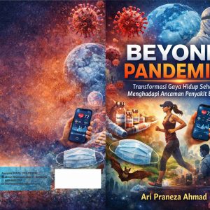 BEYOND PANDEMIC Transformasi Gaya Hidup Sehat Menghadapi Ancaman Penyakit Baru