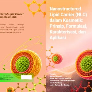 Nanostructured Lipid Carrier (NLC) dalam Kosmetik: Prinsip, Formulasi, Karakterisasi, dan Aplikasi